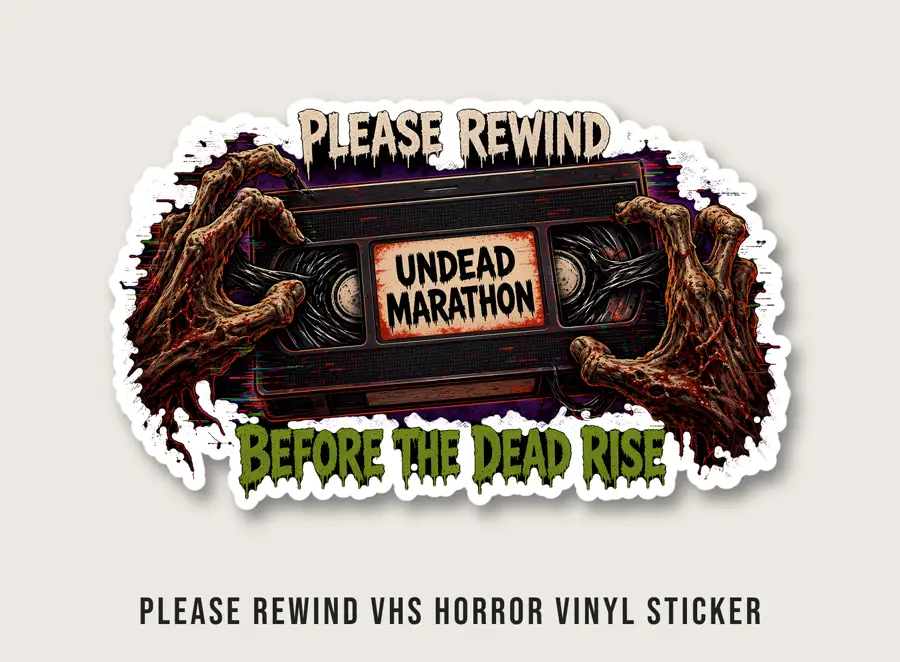 Please Rewind VHS Horror Vinyl Sticker: The Please Rewind Before the Dead Rise VHS art from product 2 as a kiss-cut vinyl sticker