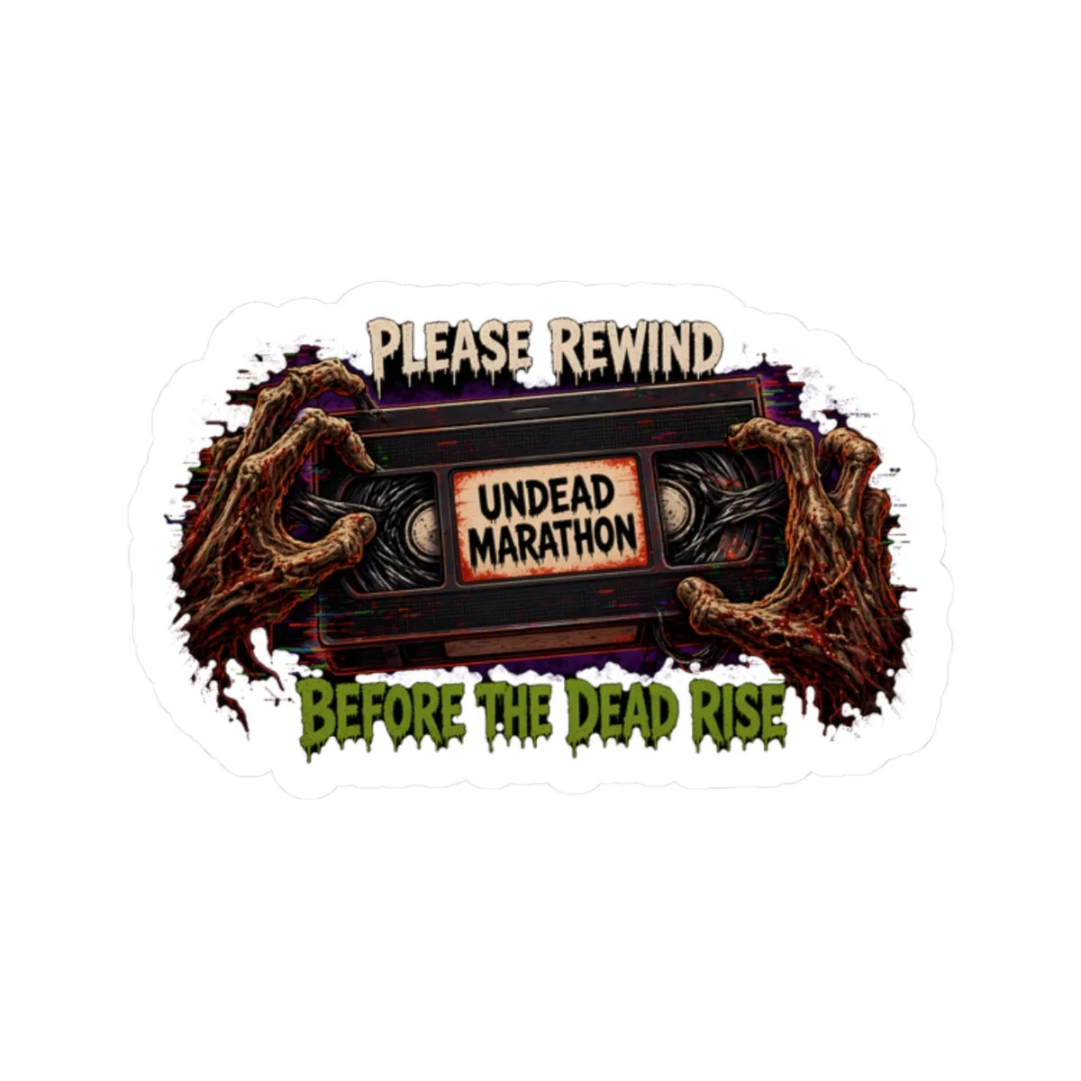 Please Rewind VHS Horror Vinyl Sticker: The Please Rewind Before the Dead Rise VHS art from product 2 as a kiss-cut vinyl sticker