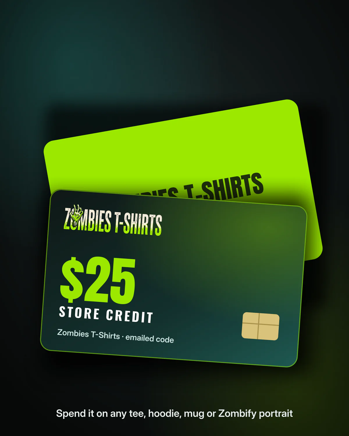 Twenty-five dollar Zombies T-Shirts store credit